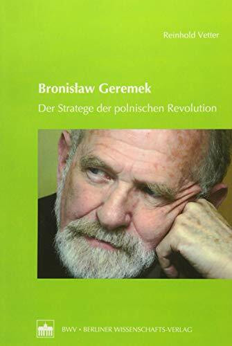 Bronislaw Geremek: Der Stratege der polnischen Revolution