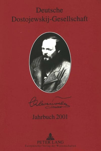 Deutsche Dostojewskij-Gesellschaft- Jahrbuch 2001: In Zusammenarbeit mit Birgit Harreß, Maike Schult und Klaus Schwarzwäller