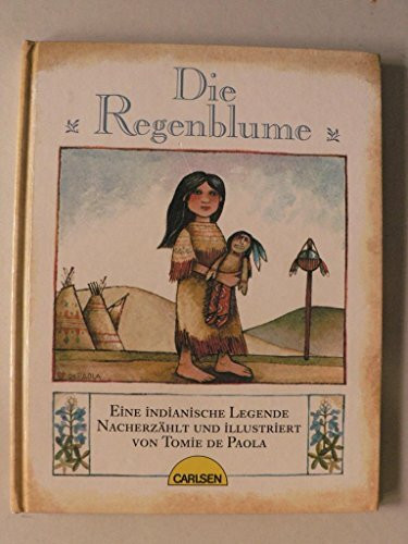 Die Regenblume. Eine indianische Legende