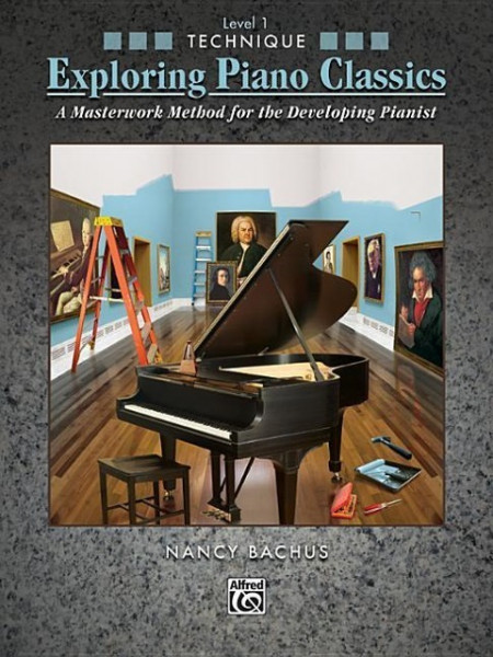 Exploring Piano Classics Technique, Level 1: A Masterwork Method for the Developing Pianist