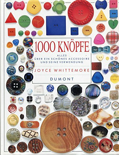 1000 Knöpfe: Alles über ein schönes Accessoire und seine Verwendung