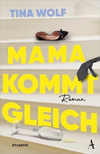 Mama kommt gleich: Roman | Sex and the City an der Elbe - umwerfend lustig und voller Herz!