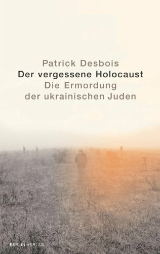 Der vergessene Holocaust: Die Ermordung der ukrainischen Juden. Eine Spurensuche: Die Ermordung der ukrainischen Juden. Eine Spurensuche. ... Studies 2008. Mit e. Vorw. v. Arno Lustiger