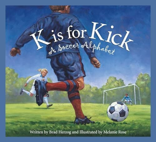 K Is for Kick: A Soccer Alphabet (Alphabet Books) K Is for Kick: A Soccer Alphabet (Alphabet Books)