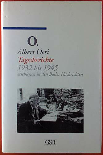 Tagesberichte 1932 bis 1945: Erschienen in den Basler Nachrichten