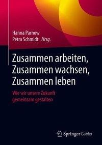 Zusammen arbeiten, Zusammen wachsen, Zusammen leben