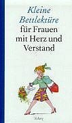 Kleine Bettlektüre für Frauen mit Herz und Verstand, Sonderausg.