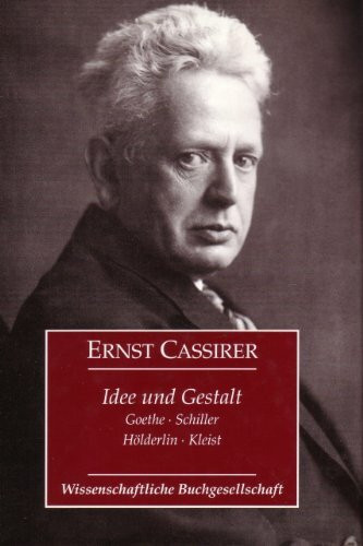 Idee und Gestalt. Goethe, Schiller, Hölderlin, Kleist
