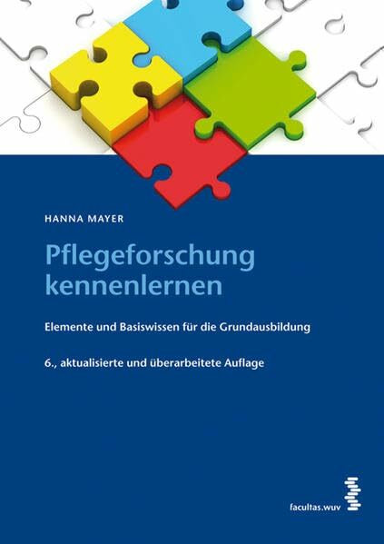 Pflegeforschung kennenlernen: Elemente und Basiswissen für die Grundausbildung