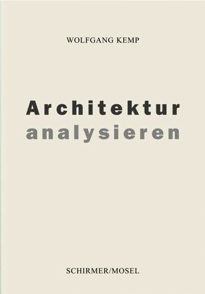 Architektur analysieren. Eine Einführung in acht Kapiteln: Katalog Haus der Kunst München