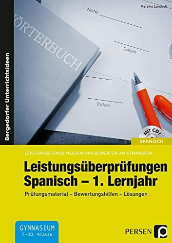 Leistungsüberprüfungen Spanisch - 1. Lernjahr: Prüfungsmaterial - Bewertungshilfen - Lösungen (7. bis 10. Klasse) (Leistungsstände messen und bewerten am Gymnasium)