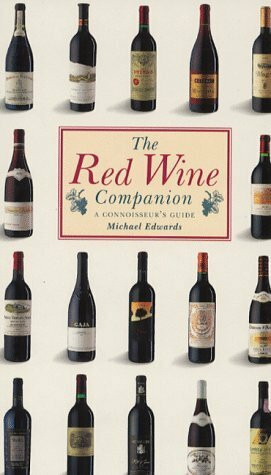 The Red Wine Companion: A Connoisseur's Guide (Companions)