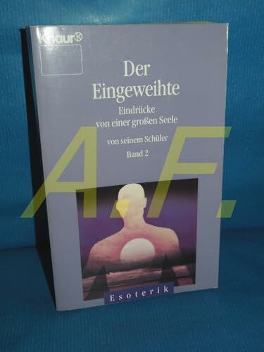Der Eingeweihte. Eindrücke von einer großen Seele, von einem Schüler, Band 2 (Knaur Taschenbücher. Esoterik)