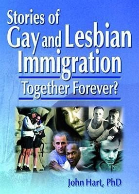 Hart, J: Stories of Gay and Lesbian Immigration