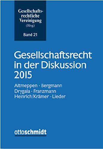 Gesellschaftsrecht in der Diskussion 2015 (Schriftenreihe der Gesellschaftsrechtlichen Vereinigung, Band 21)