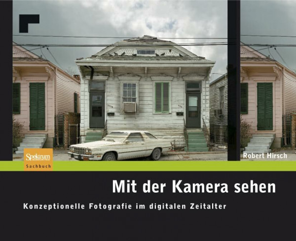 Mit der Kamera sehen: Konzeptionelle Fotografie im digitalen Zeitalter
