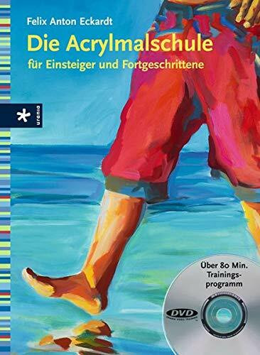 Die Acrylmalschule für Einsteiger und Fortgeschrittene