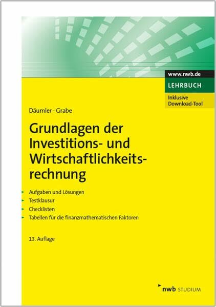 Grundlagen der Investitions- und Wirtschaftlichkeitsrechnung: Aufgaben und Lösungen. Testklausur. Checklisten. Tabellen für die finanzmathematischen... Grundlagen der Investitions- und Wirtschaftlichkeitsrechnung: Aufgaben und Lösungen. Testklausur. Checklisten. Tabellen für die finanzmathematischen Faktoren. (NWB Studium Betriebswirtschaft)