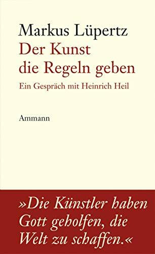 Der Kunst die Regeln geben: Ein Gespräch mit Heinrich Heil