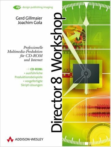 Director 8 Workshop . Professionelle Multimedia-Produktion für CD-ROM und Internet (DPI Grafik)