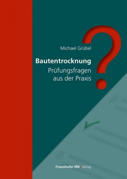 Bautentrocknung: Prüfungsfragen aus der Praxis