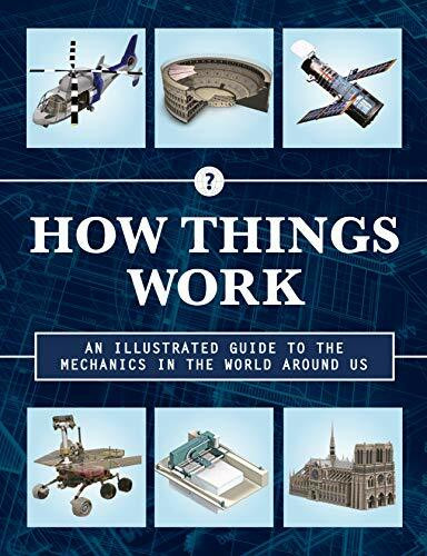 How Things Work 2nd Edition: An Illustrated Guide to the Mechanics Behind the World Around Us (4)