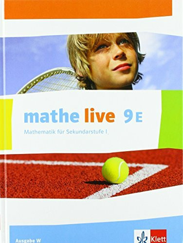 Mathe live 9E. Ausgabe W: Schulbuch Klasse 9 (E-Kurs) (mathe live. Ausgabe W ab 2014)