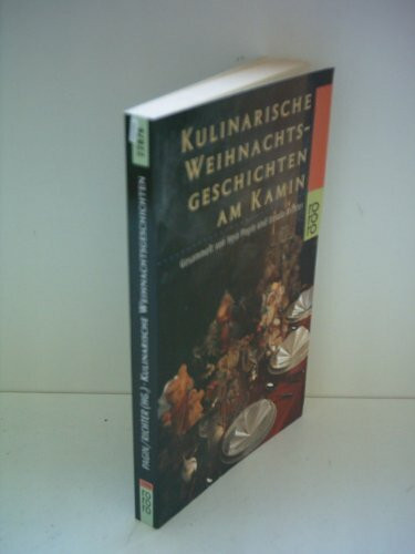 Kulinarische Weihnachtsgeschichten am Kamin (rororo / Rowohlts Rotations Romane)