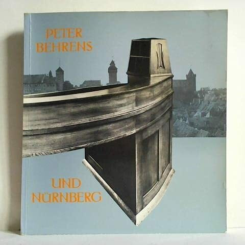 Peter Behrens und Nürnberg: Geschmackswandel in Deutschland. Historismus, Jugendstil und die Anfänge der Industrieform
