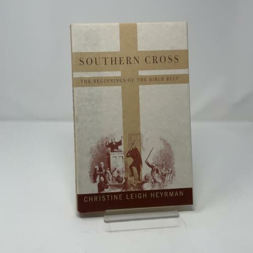 Southern Cross: The Beginnings of the Bible Belt