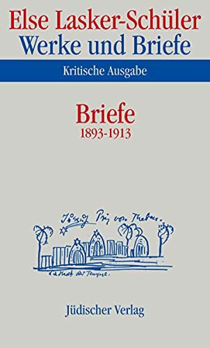 Werke und Briefe. Kritische Ausgabe: Band 6: Briefe 1893-1913