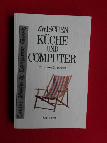 Zwischen Küche und Computer. Stress abbauen, Zeit gewinnen