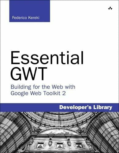 Addison-Wesley Professional Essential Gwt, Building For The Web With Google Web Toolkit 2 (Developer's Library)