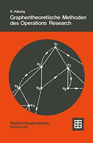 Graphentheoretische Methoden des Operations Research (Leitfaden der angewandten Mathematik und Mechanik) (German Edition) (Teubner Studienbücher Mathematik)
