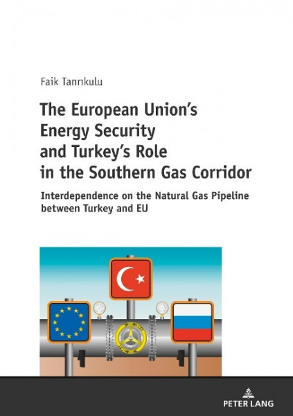 The European Union's Energy Security and Turkey's Role in the Southern Gas Corridor