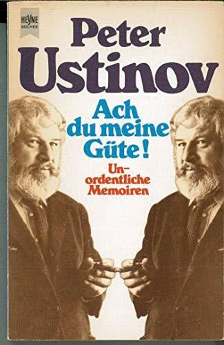Ach du meine Güte. Unordentliche Memoiren.