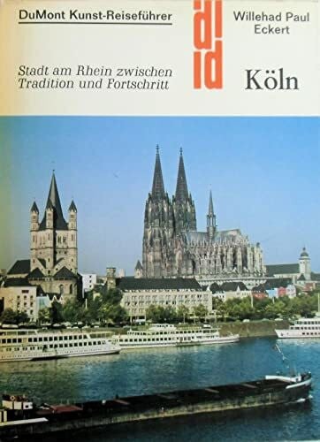 Köln: Stadt am Rhein zwischen Tradition und Fortschritt