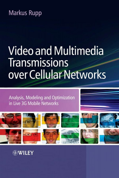 Video and Multimedia Transmissions over Cellular Networks: Analysis, Modeling and Optimization in Live 3G Mobile Communications