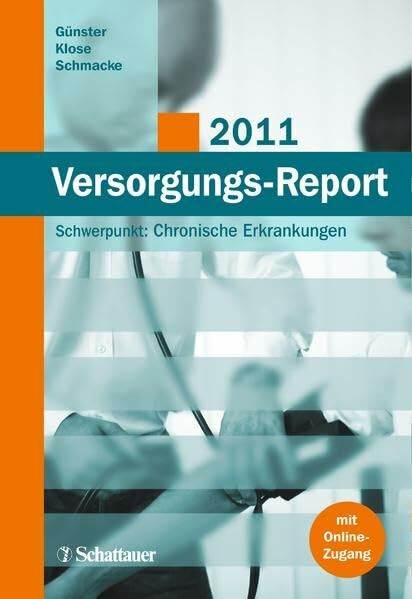 Versorgungs-Report 2011: Schwerpunkt: Chronische Erkrankungen