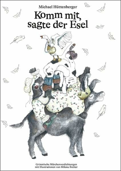 Komm mit, sagte der Esel Komm mit, sagte der Esel