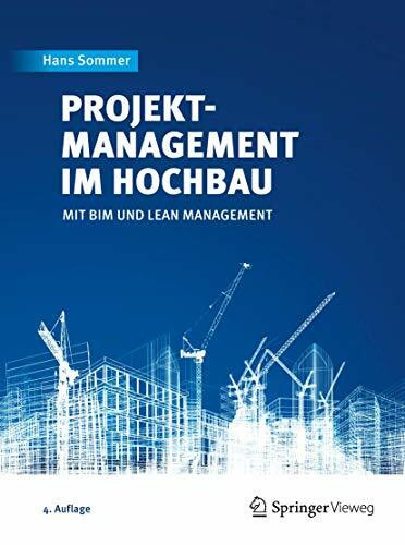 Projektmanagement im Hochbau: mit BIM und Lean Management