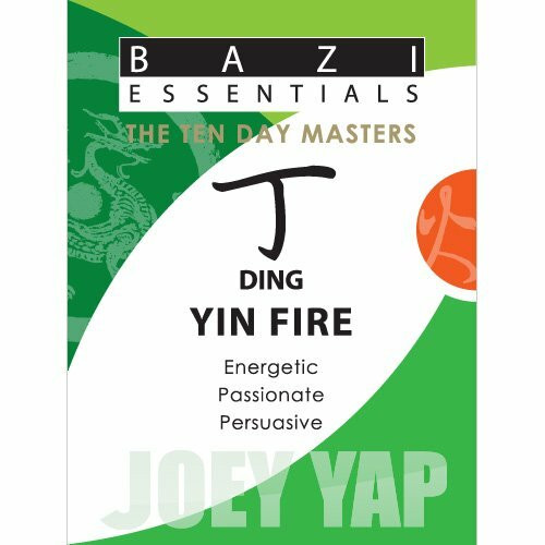 Yap, J: Ding (Yin Fire): Energetic, Passionate, Persuasive (Bazi Essentials)