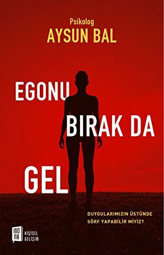 Egonu Birak Da Gel: Duygularimizin Üstünde Sörf Yapabilir miyiz: Duygularımızın Üstünde Sörf Yapabilir miyiz?