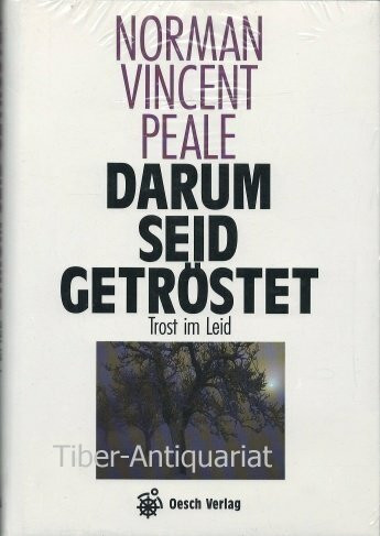 Darum seid getröstet. Trost im Leid