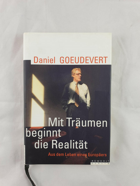 Mit Träumen beginnt die Realität: Aus dem Leben eines Europäers