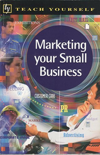 Marketing Your Small Business (Teach Yourself)