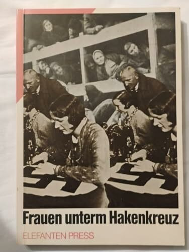 Frauen unterm Hakenkreuz (Elefanten Press)