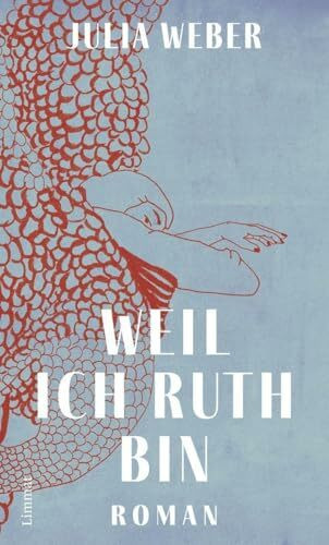 Weil ich Ruth bin: Roman | «Gesellschaftskritisch, feministisch und überraschend lustig.» SRF Kultur
