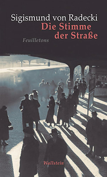 Die Stimme der Straße: Feuilletons (Mainzer Reihe. Neue Folge)