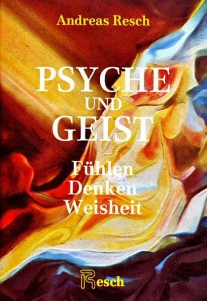 Psyche und Geist: Fühlen, Denken, Weisheit (Imago mundi)